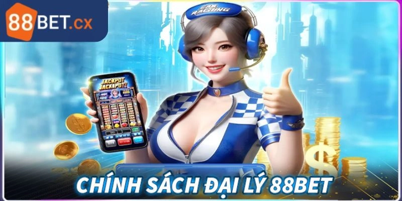 Đại Lý 88BET - Công Việc Mơ Ước Với Hoa Hồng Cực Khủng Đại Lý 88BET – Công Việc Mơ Ước Với Hoa Hồng Cực Khủng